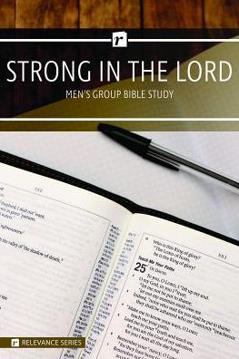 Strong in the Lord Men's Study - Relevance Group Bible Study - Warner Press - Kirjat - Warner - 9781684341719 - sunnuntai 25. elokuuta 2019