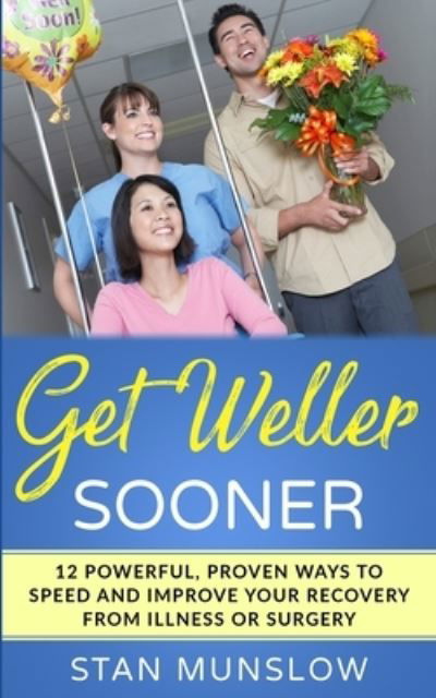 Get Weller Sooner - Stan Munslow - Books - Independently Published - 9781690786719 - September 3, 2019