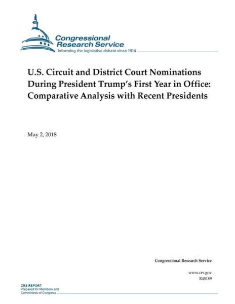 Cover for Congressional Research Service · U.S. Circuit and District Court Nominations During President Trump's First Year in Office (Paperback Book) (2018)