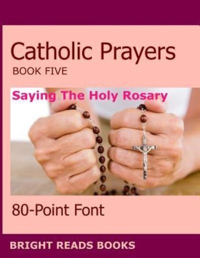 Cover for 80-Point Font · Catholic Prayers Book 5 (Paperback Bog) (2018)