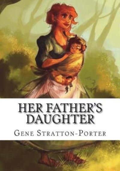 Cover for Gene Stratton-Porter · Her Father's Daughter (Pocketbok) (2018)