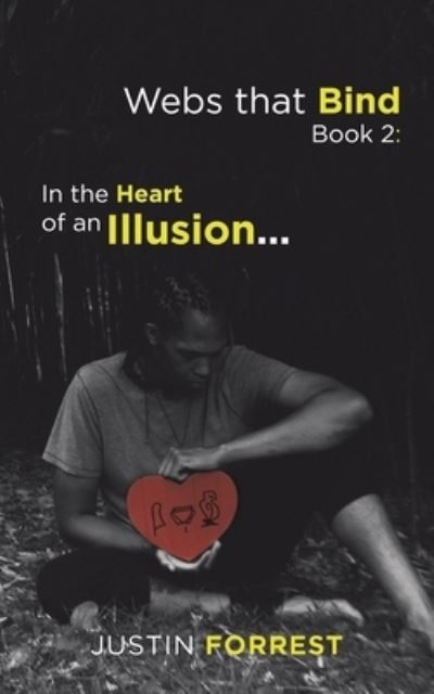 Cover for Justin Forrest · Webs That Bind Book 2: in the Heart of an Illusion... (Paperback Book) (2019)