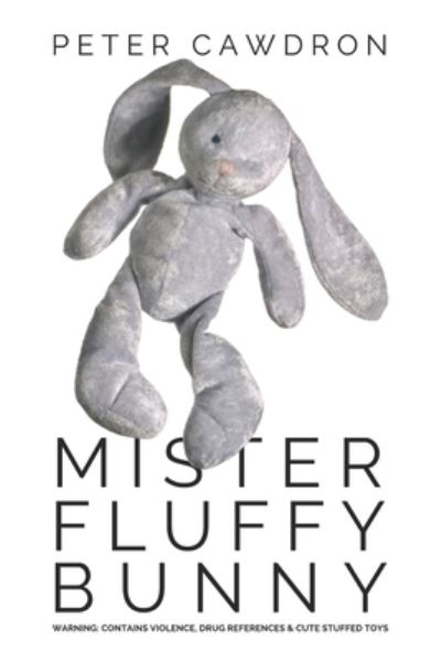 Cover for Peter Cawdron · Mister Fluffy Bunny (Paperback Book) (2018)