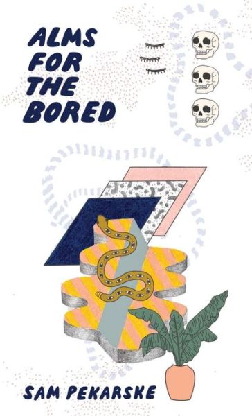 Cover for Sam Pekarske · Alms for the Bored (Paperback Book) (2018)