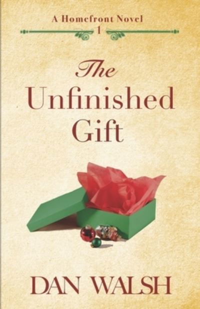 Cover for Dan Walsh · The Unfinished Gift - A Homefront Novel (Paperback Bog) (2019)