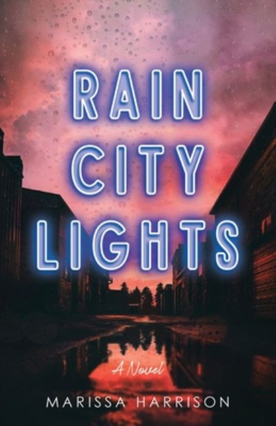 Cover for Marissa Harrison · Rain City Lights (Paperback Book) (2021)