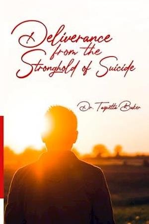 Cover for Taquetta Baker · Deliverance From the Stronghold of Suicide (Pocketbok) (2020)