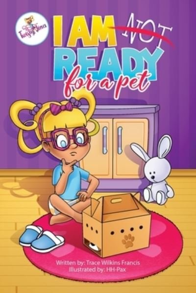 Cover for Trace Wilkins Francis · I Am Not Ready For A Pet (Paperback Bog) (2020)