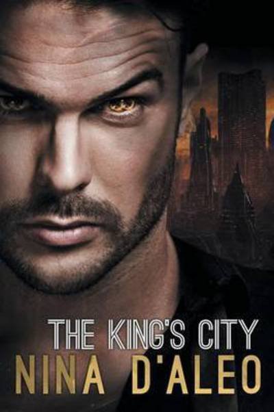 Cover for Nina D'Aleo · The King's City The Demon War Chronicles 3 (Paperback Book) (2016)