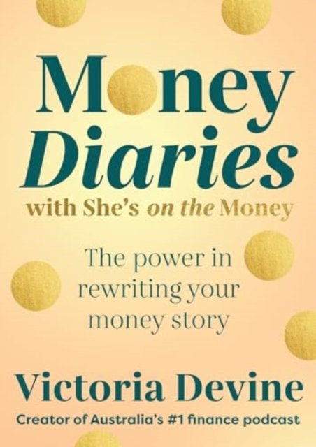 Cover for Victoria Devine · Money Diaries with She's on the Money: The Power in Rewriting Your Money Story (Paperback Book) (2024)