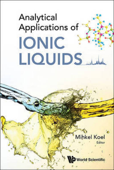 Analytical Applications Of Ionic Liquids -  - Bøger - World Scientific Europe Ltd - 9781786340719 - 1. december 2016