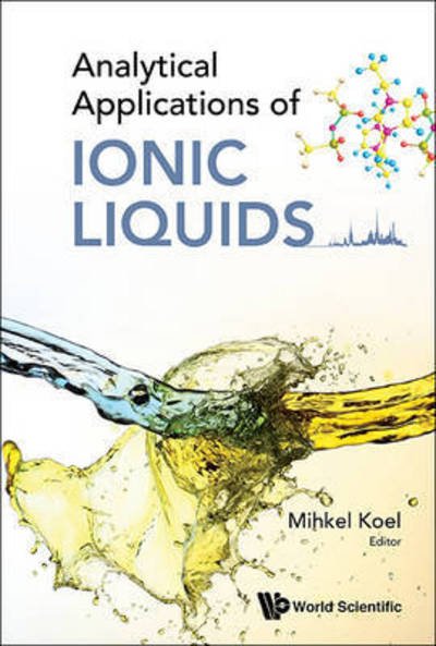 Analytical Applications Of Ionic Liquids -  - Livres - World Scientific Europe Ltd - 9781786340719 - 1 décembre 2016