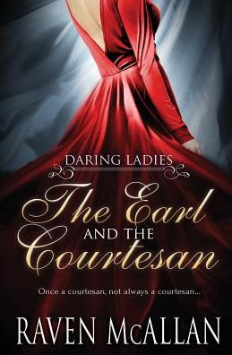 Cover for Raven Mcallan · The Earl and the Courtesan (Paperback Book) (2017)