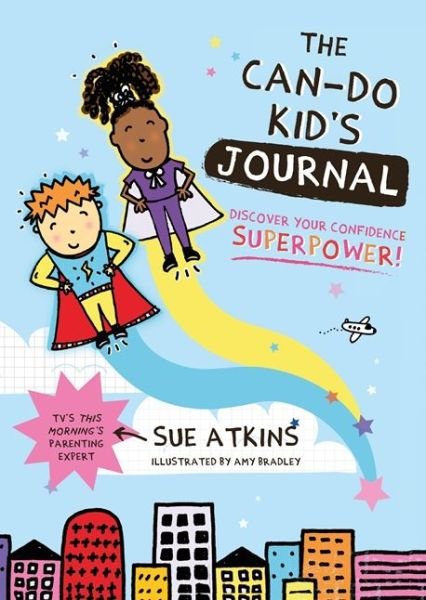 Cover for Sue Atkins · The Can-Do Kid's Journal: Discover Your Confidence Superpower! (Paperback Book) [Illustrated edition] (2020)