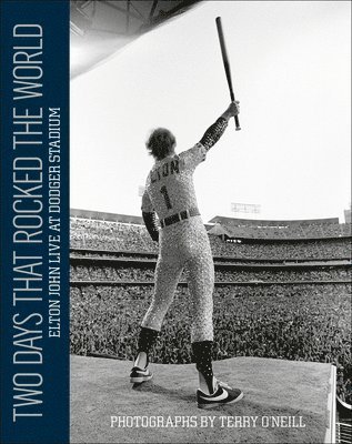 Cover for Terry O'Neill · Elton John - Live at Dodger Stadium: Two days that shook the World (Gebundenes Buch) (2023)