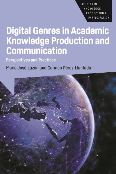 Cover for Maria Jose Luzon · Digital Genres in Academic Knowledge Production and Communication: Perspectives and Practices - Studies in Knowledge Production and Participation (Inbunden Bok) (2022)