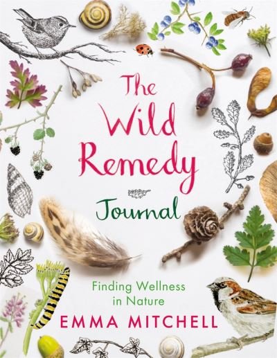 Cover for Emma Mitchell · The Wild Remedy Journal: Finding Wellness in Nature (Paperback Book) (2023)