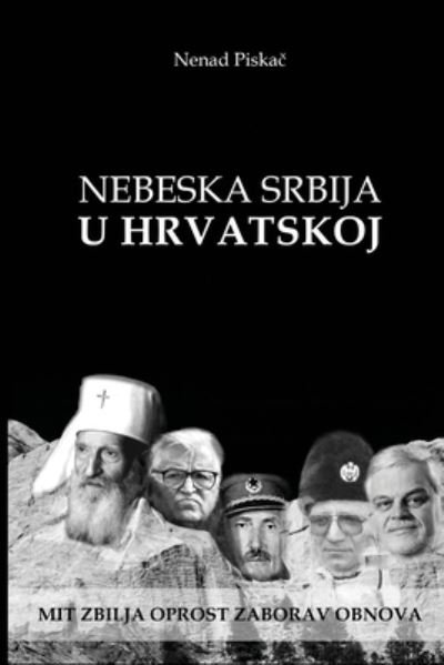 Cover for Nenad Piskac · Nebeska Srbija U Hrvatskoj (Paperback Book) (2020)
