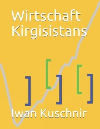 Cover for Iwan Kuschnir · Wirtschaft Kirgisistans (Pocketbok) (2019)