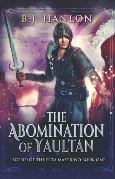 Cover for BJ Hanlon · The Abomination of Yaultan : Legend of the Ecta Mastrino (Paperback Book) (2019)