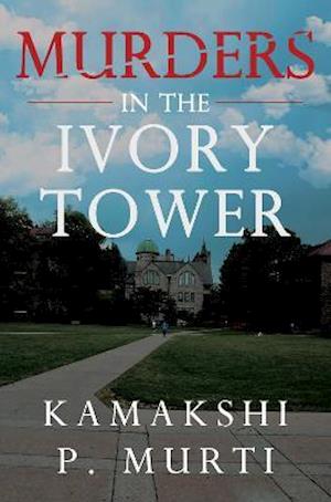 Cover for Kamakshi P. Murti · Murders in the Ivory Tower (Pocketbok) (2021)