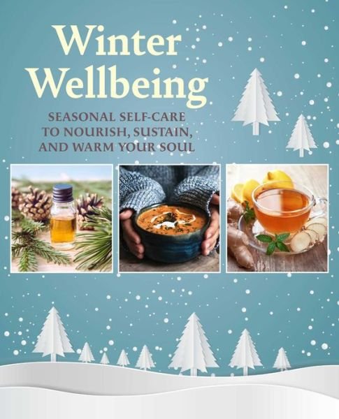 Cover for CICO Books · Winter Wellbeing: Seasonal Self-Care to Nourish, Sustain, and Warm Your Soul (Hardcover Book) (2024)