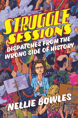 Cover for Nellie Bowles · Morning After the Revolution: Dispatches From the Wrong Side of History (Hardcover Book) (2024)