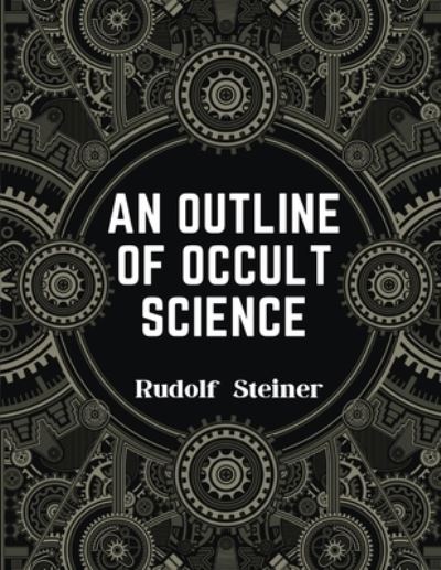 Cover for Rudolf Steiner · Outline of Occult Science (Bok) (2024)