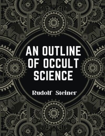 Cover for Rudolf Steiner · Outline of Occult Science (Bok) (2024)