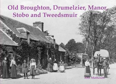 Cover for Ann Matheson · Old Broughton, Drumelzier, Manor, Stobo and Tweedsmuir (Paperback Book) (2014)