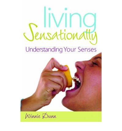 Cover for Winnie Dunn · Living Sensationally: Understanding Your Senses (Gebundenes Buch) (2007)