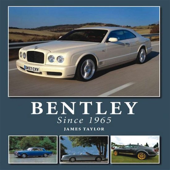 Bentley Since 1965 - James Taylor - Books - The Crowood Press Ltd - 9781847973719 - May 31, 2012