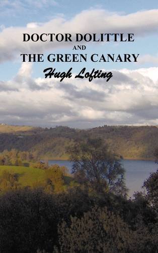 Cover for Hugh Lofting · Doctor Dolittle and the Green Canary (Hardcover bog) (2011)