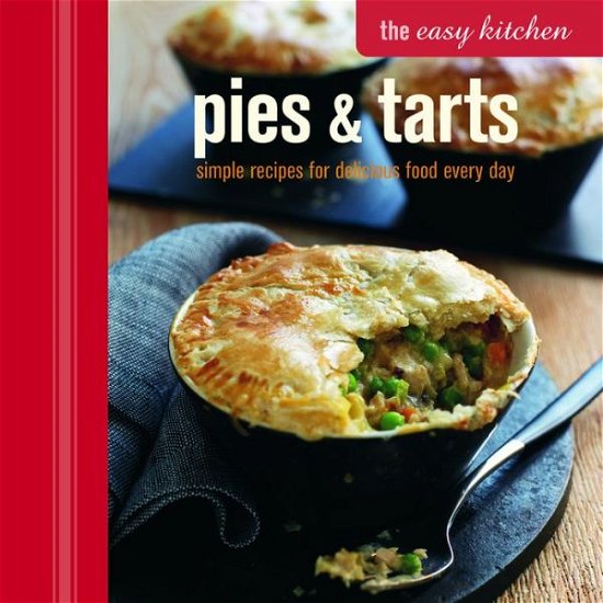 Cover for Ryland Peters &amp; Small · The Easy Kitchen:Pies and Tarts (Hardcover bog) (2014)