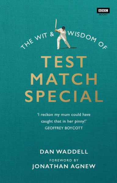 Cover for Dan Waddell · The Wit and Wisdom of Test Match Special (Hardcover Book) (2015)