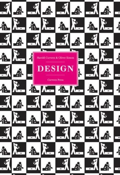 Harold Curwen and Oliver Simon Curwen Press: Design - Design Series - Brian Webb - Books - ACC Art Books - 9781851495719 - January 26, 2009