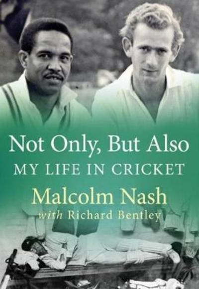 Not Only, But Also: My Life in Cricket - Malcolm Nash - Books - St David's Press - 9781902719719 - May 4, 2018