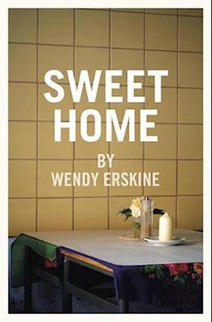 Cover for Wendy Erskine · Sweet Home (Hardcover Book) (2018)