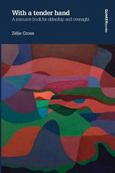 Cover for Zelie Gross · With a Tender Hand: A Resource Book for Eldership and Oversight (Paperback Book) (2015)