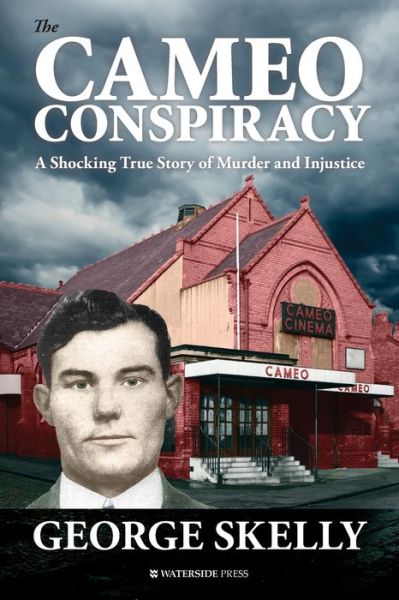 Cover for George Skelly · The Cameo Conspiracy: A Shocking True Story of Murder and Injustice (Paperback Book) [3 Revised edition] (2019)