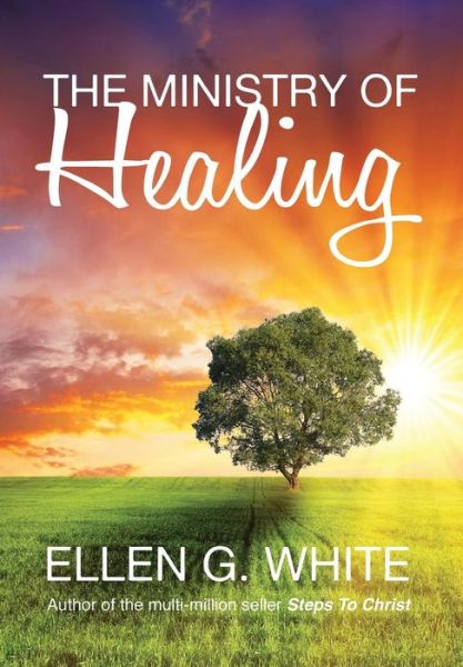 Cover for Ellen G White · The Ministry of Healing (Hardcover Book) (2015)