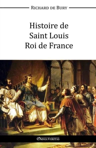 Cover for Richard De Bury · Histoire De Saint Louis Roi De France (Paperback Book) (2015)