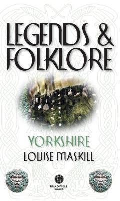 Cover for Louise Maskill · Legends &amp; Folklore Yorkshire (Paperback Book) (2017)