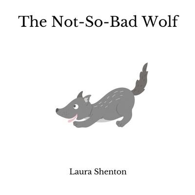Cover for Laura Shenton · The Not-So-Bad Wolf (Paperback Bog) (2021)