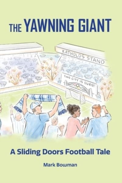 Cover for Mark Bowman · The Yawning Giant: A Sliding Doors Football Tale (Paperback Book) (2023)