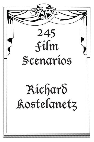 Cover for Richard Kostelanetz · 245 Film Scenarios (Paperback Book) (2014)