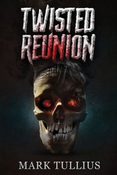 Cover for Mark Tullius · Twisted Reunion (Book) (2021)