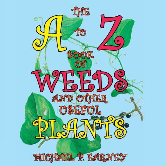 Cover for Michael P. Earney · The A to Z Book of Weeds and Other Useful Plants (Taschenbuch) (2019)