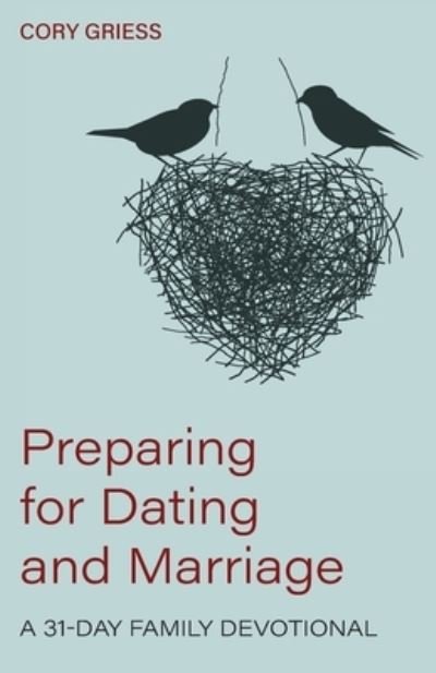 Cover for Cory Griess · Preparing for Dating and Marriage: A 31-Day Family Devotional (Paperback Bog) (2020)