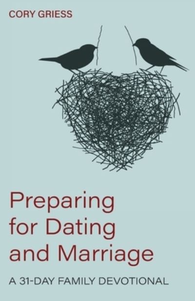 Cover for Cory Griess · Preparing for Dating and Marriage: A 31-Day Family Devotional (Paperback Book) (2020)